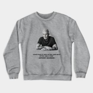 Anthony Bourdain - Chef Legend Quote Crewneck Sweatshirt